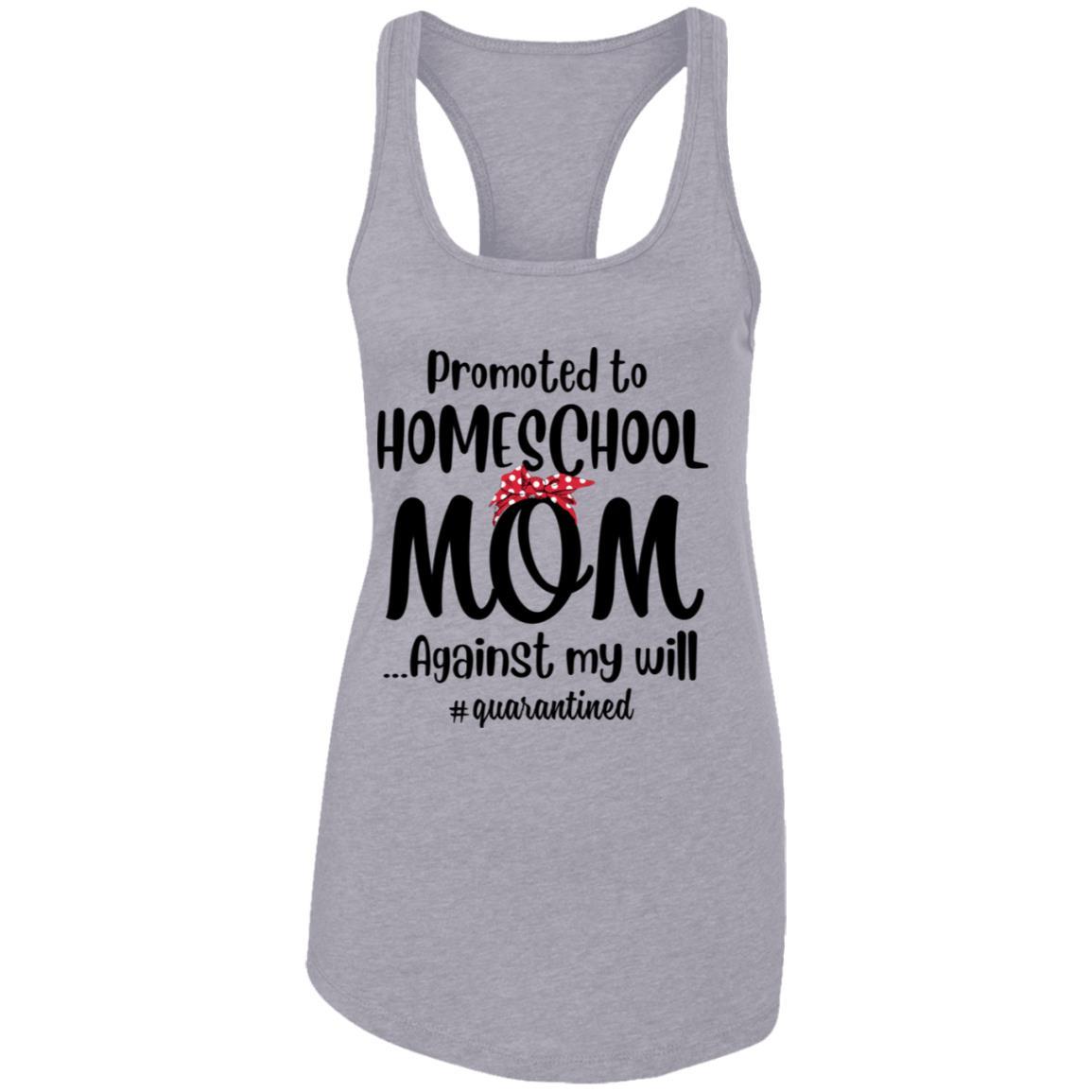 Promoted To Home School Mom Social Distancing Quarantine-T-Shirt & Tank Top-Women's Ideal Racerback Tank-Heather Grey