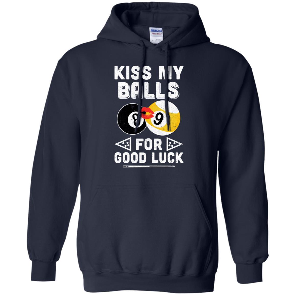 Funny Pool Billiard Kiss My Balls For Good Luck-T-Shirt & Hoodie-Pullover Hoodie-Navy