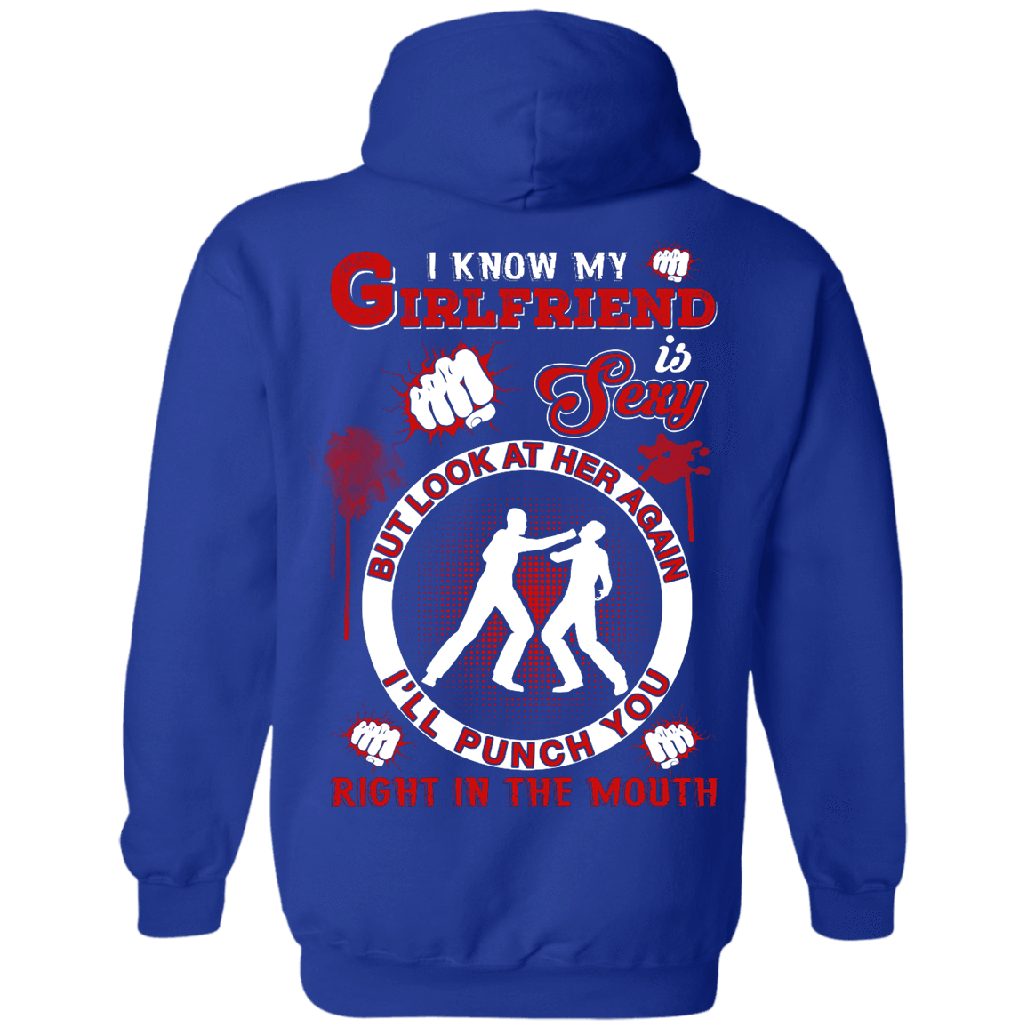 I Know My Girlfriend Is Sexy But Look At Her Again-T-Shirt & Hoodie-Pullover Hoodie-Royal