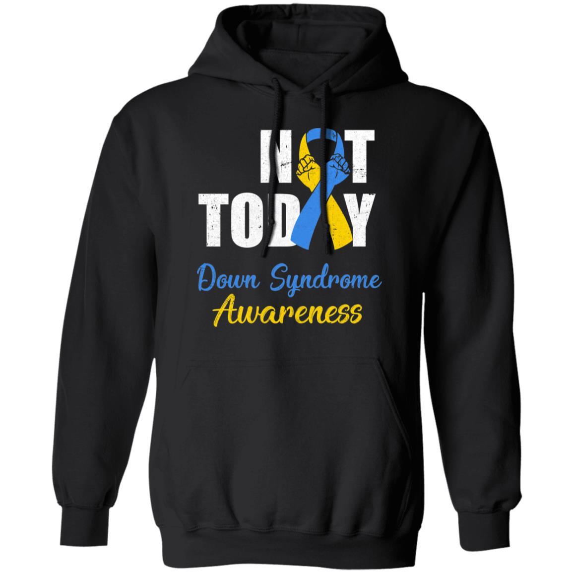 Support Down Syndrome Awareness Blue Yellow Ribbon Not Today-T-Shirt & Hoodie-Pullover Hoodie-Black