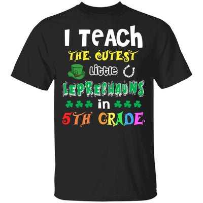 I Teach Cutest Leprechauns 5th Grade Teacher St Patricks Day-T-Shirt & Hoodie-Classic T-Shirt-Black