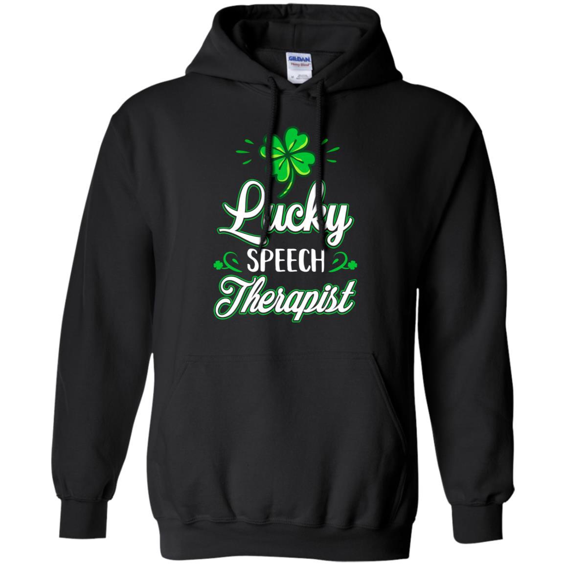 Lucky Speech Therapist St Patricks Day School Teacher-T-Shirt & Hoodie-Pullover Hoodie-Black