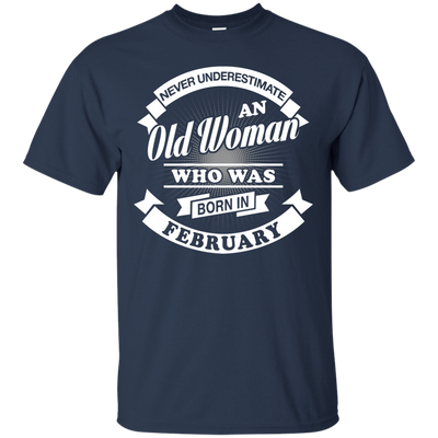 Never Underestimate An Old Woman Who Was Born In February-T-Shirt & Hoodie-Classic T-Shirt-Navy