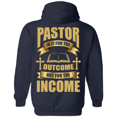 Pastor In It For The Outcome Not For The Income-T-Shirt & Hoodie-Pullover Hoodie-Navy