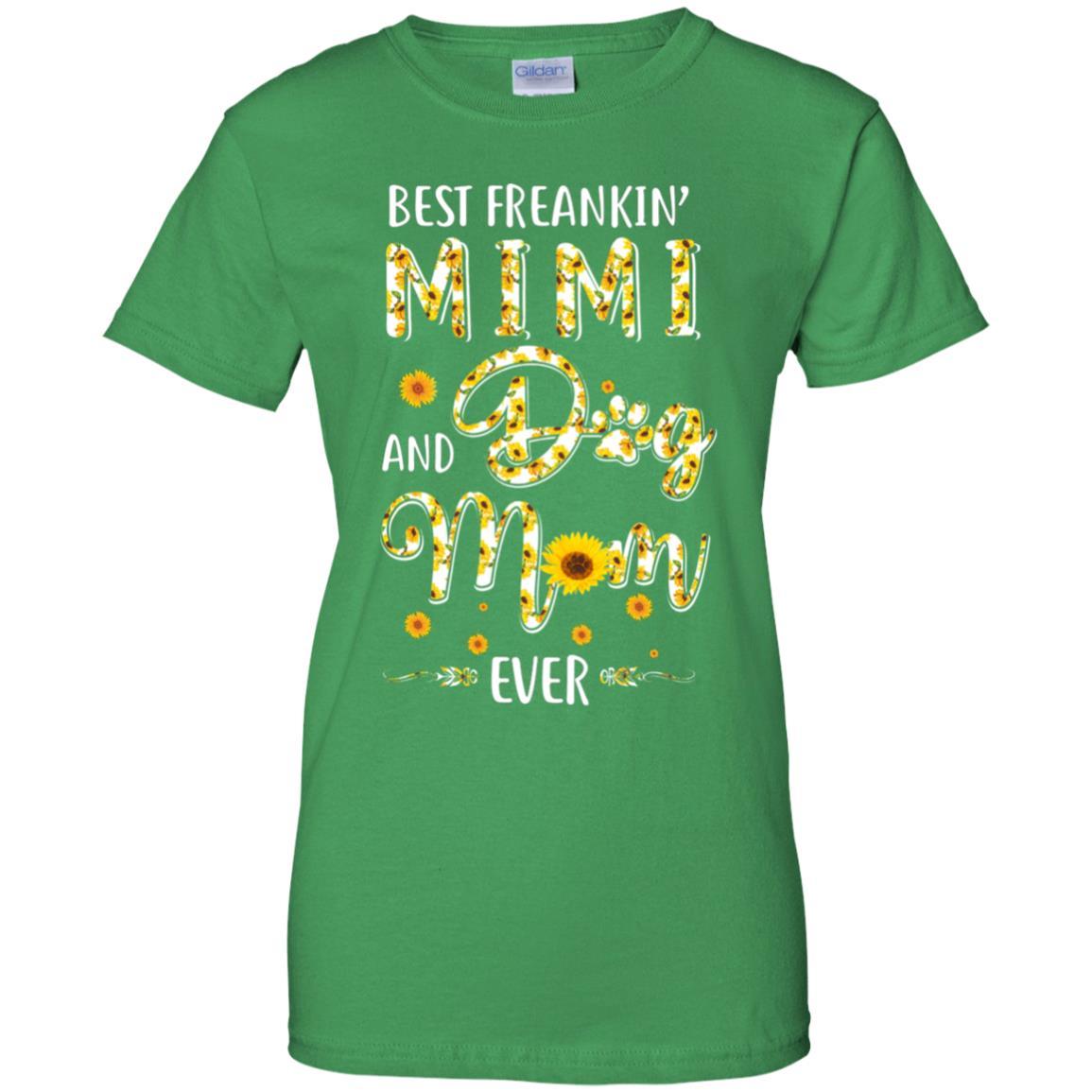 Best Freakin Mimi And Dog Mom Ever Mother Day Gift-T-Shirt & Hoodie-Women's T-Shirt-Irish Green