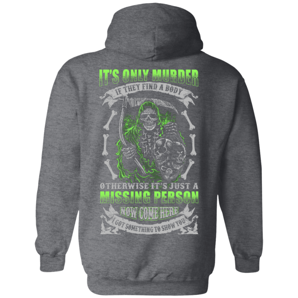 Missing Person Now Come Here I Got Something To Show You-T-Shirt & Hoodie-Pullover Hoodie-Dark Heather