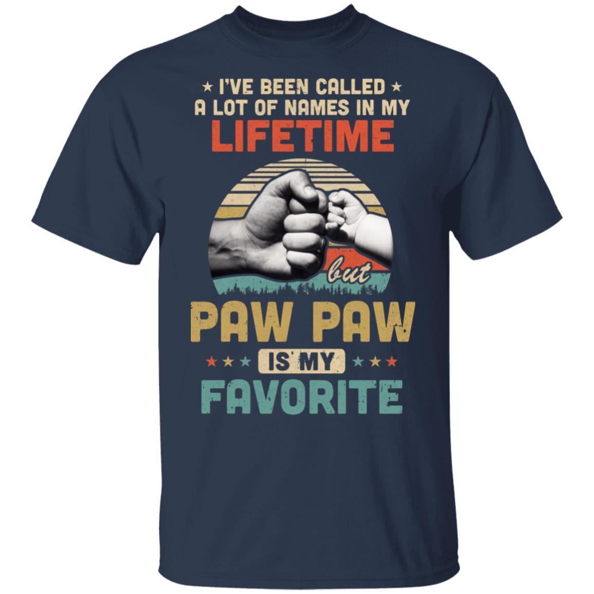 I've Been Called A Lot Of Names PawPaw Is My Favorite Gift-T-Shirt & Hoodie-Classic T-Shirt-Navy