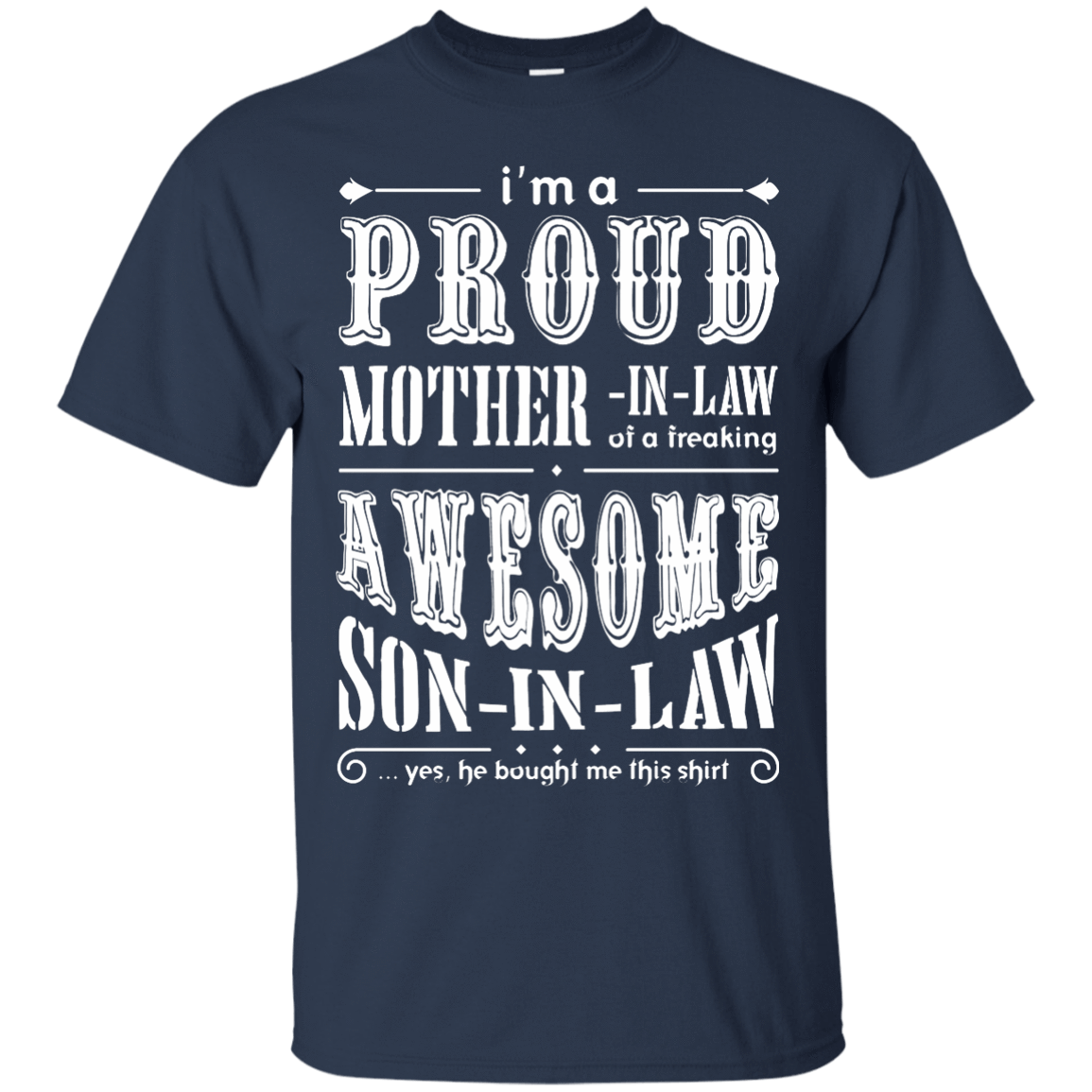 I'm A Proud Mother In Law Freaking Awesome Son In Law-T-Shirt & Hoodie-Classic T-Shirt-Navy