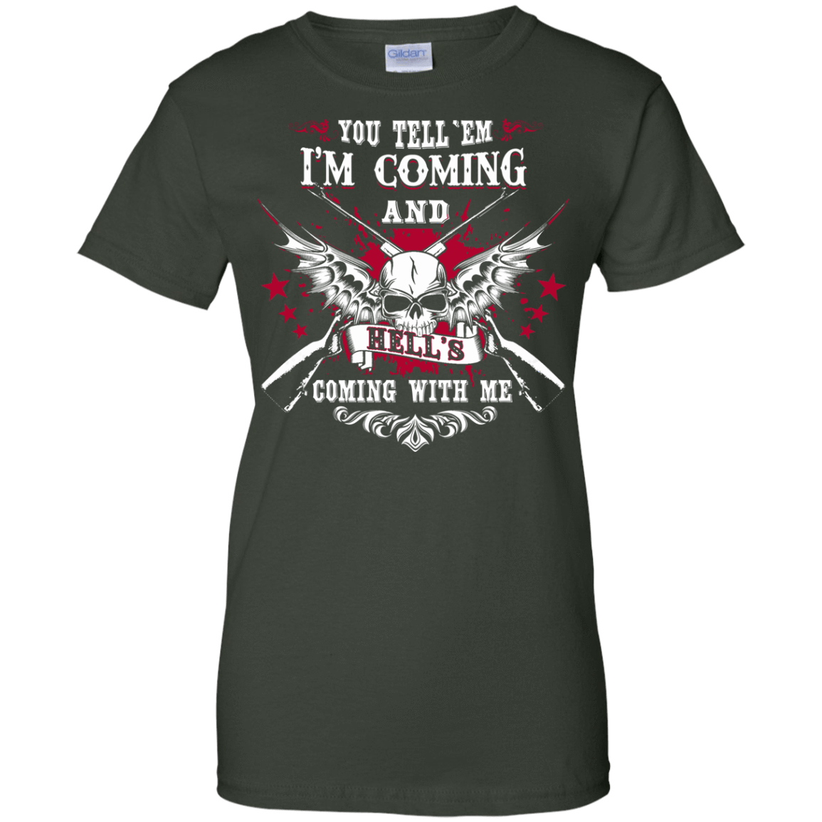 I'm Comming and HELL'S COMING WITH ME-T-Shirt & Hoodie-Women's T-Shirt-Forest Green