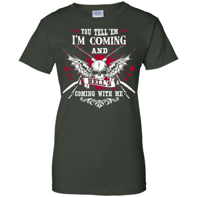 I'm Comming and HELL'S COMING WITH ME-T-Shirt & Hoodie-Women's T-Shirt-Forest Green