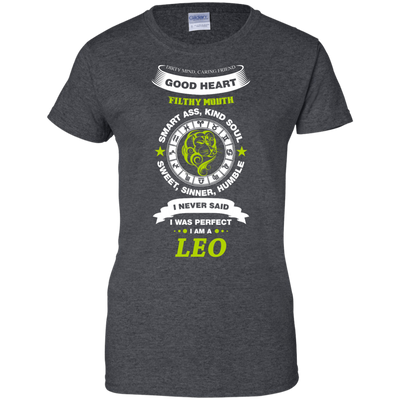 I Never Said I Was Perfect I Am A LEO-T-Shirt & Hoodie-Women's T-Shirt-Dark Heather