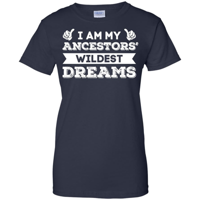 I Am My Ancestors' Wildest Dreams-T-Shirt & Hoodie-Women's T-Shirt-Navy