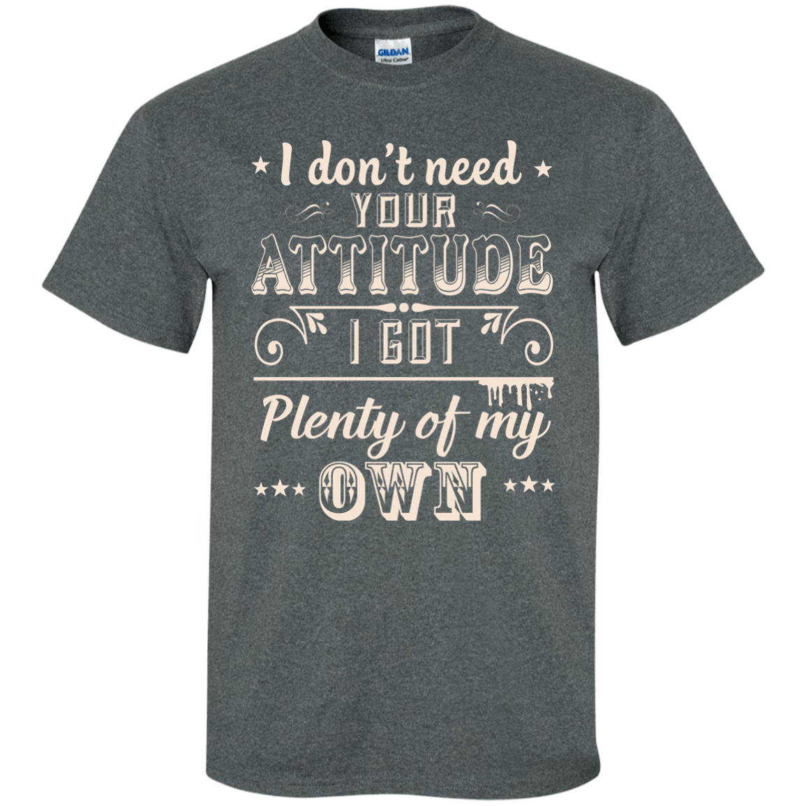 I Don't Need Your Attitude-T-Shirt & Hoodie-Classic T-Shirt-Dark Heather