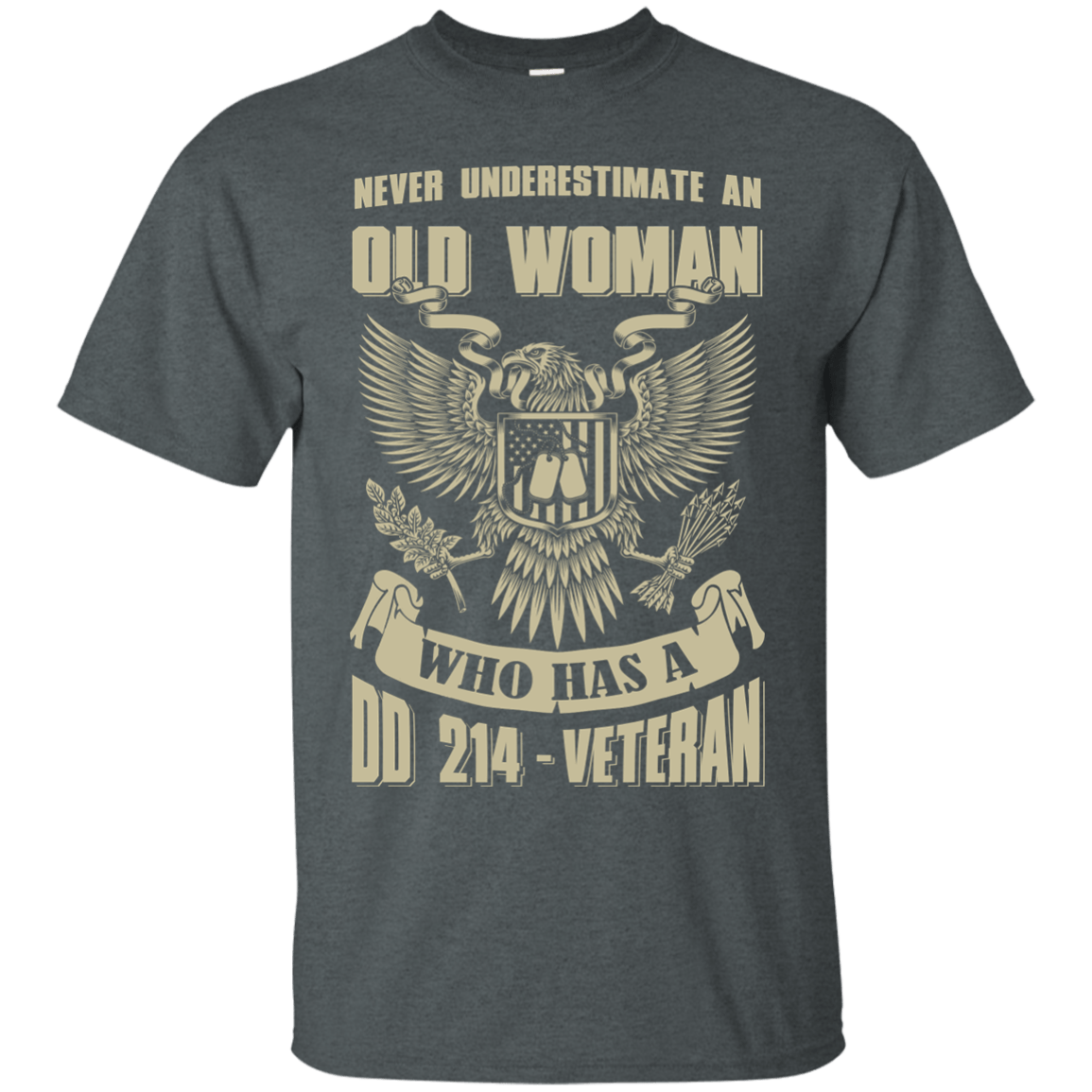 Never Underestimate An Old Woman Who Has A DD-214 Veteran-T-Shirt & Hoodie-Classic T-Shirt-Dark Heather