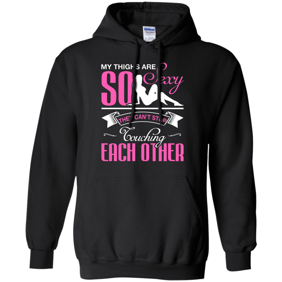 My Thighs Are So Sexy They Can't Stop Touching-T-Shirt & Hoodie-Pullover Hoodie-Black