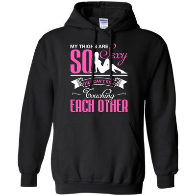 My Thighs Are So Sexy They Can't Stop Touching-T-Shirt & Hoodie-Pullover Hoodie-Black