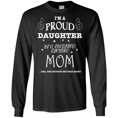 PROUD DAUGHTER OF AWESOME MOM-T-Shirt & Hoodie-Long Sleeve T-Shirt-Black
