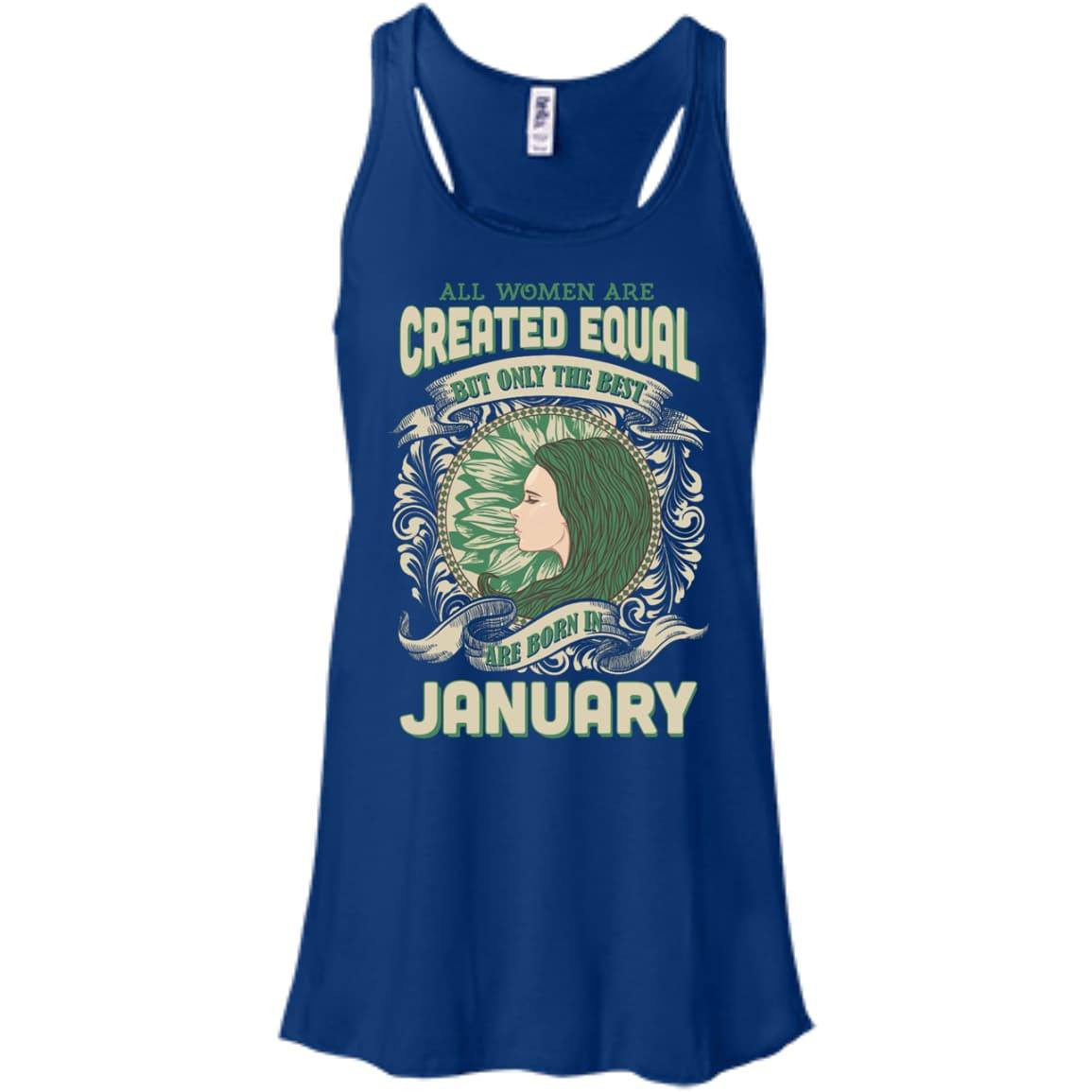 All Women Are Created Equal The Best Born In JANUARY-T-Shirt & Hoodie-Women's Flowy Racerback Tank-True Royal