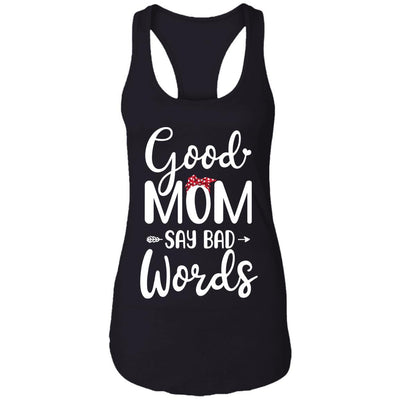 Good Moms Say Bad Words Funny Mothers Day Gifts-T-Shirt & Tank Top-Women's Ideal Racerback Tank-Black