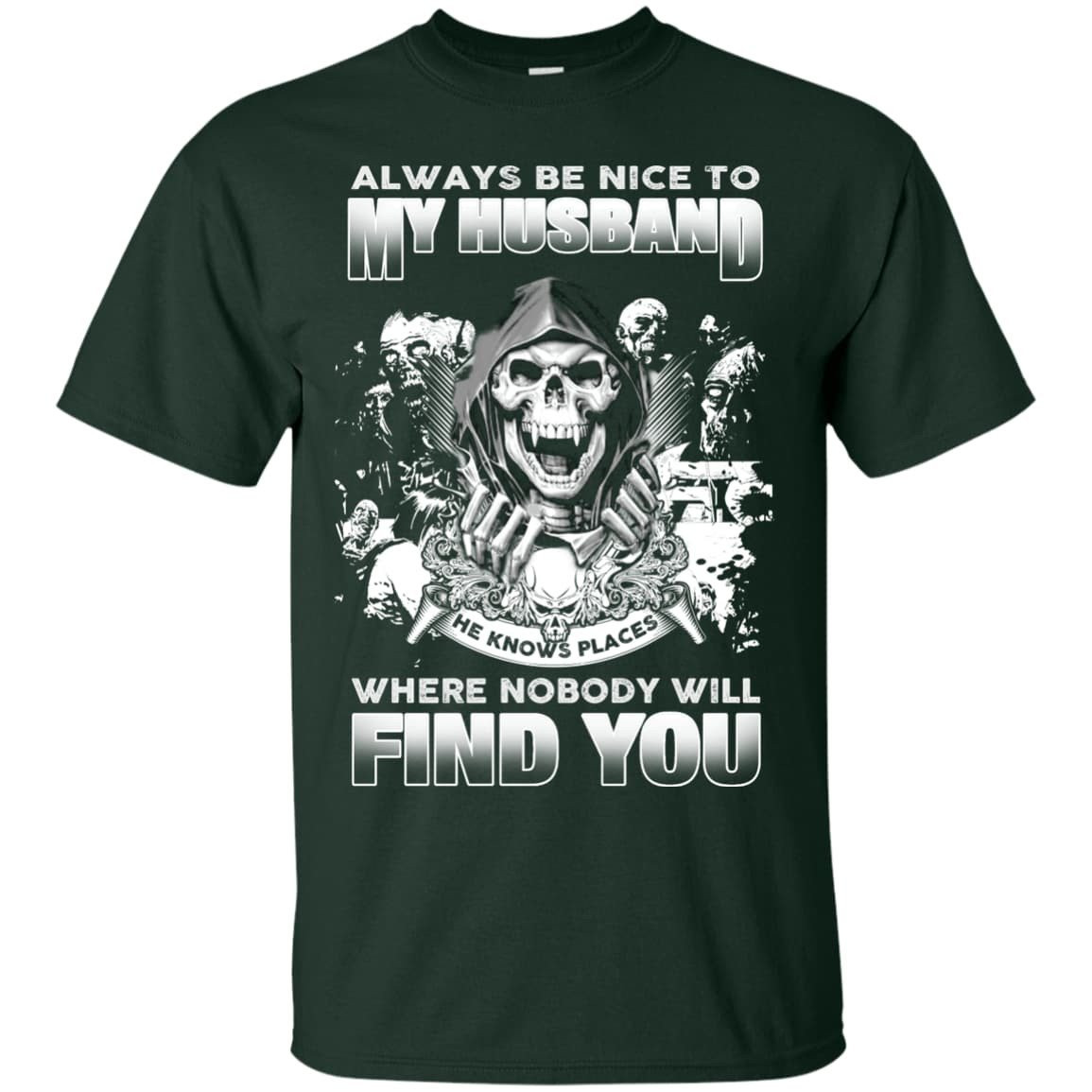 Always Be Nice To My Husband-T-Shirt & Hoodie-Classic T-Shirt-Forest Green