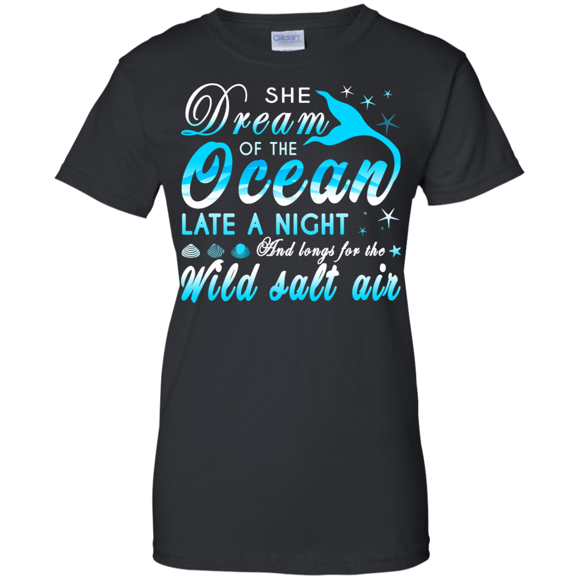 She Dream Of The Ocean Late Night And Longs For The Wild Salt Air-T-Shirt & Hoodie-Women's T-Shirt-Black
