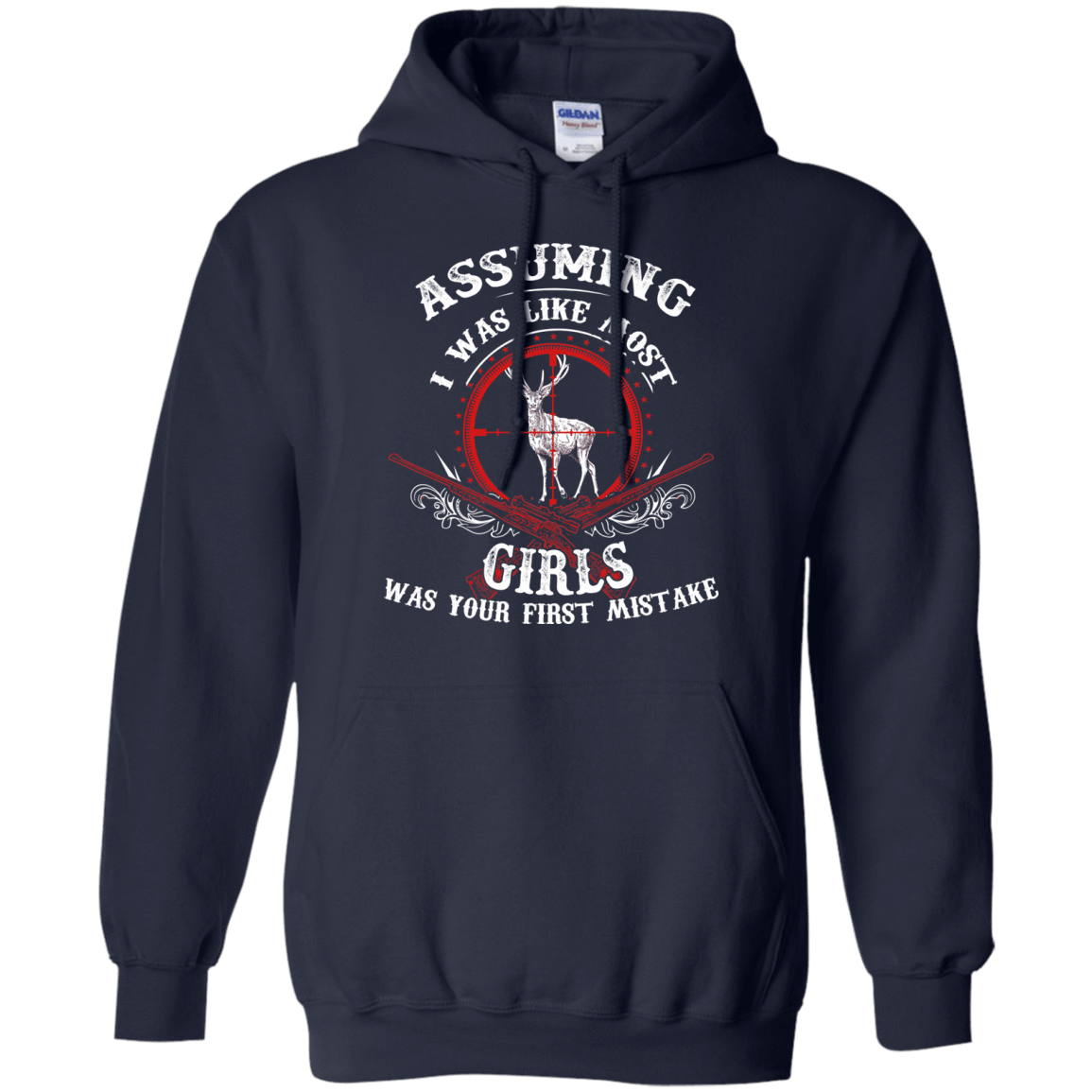 Assuming I was like most girls was your first mistake-T-Shirt & Hoodie-Pullover Hoodie-Navy
