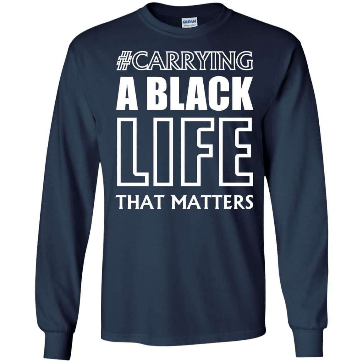 Carrying A Black Life That Matters T Shirt-T-Shirt & Hoodie-Long Sleeve T-Shirt-Navy