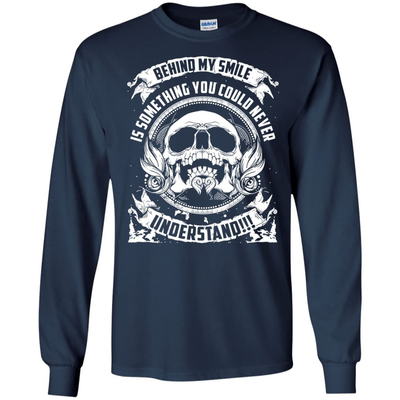 Behind My Smile Is Something You Could Never Understand SHIRT-T-Shirt & Hoodie-Long Sleeve T-Shirt-Navy