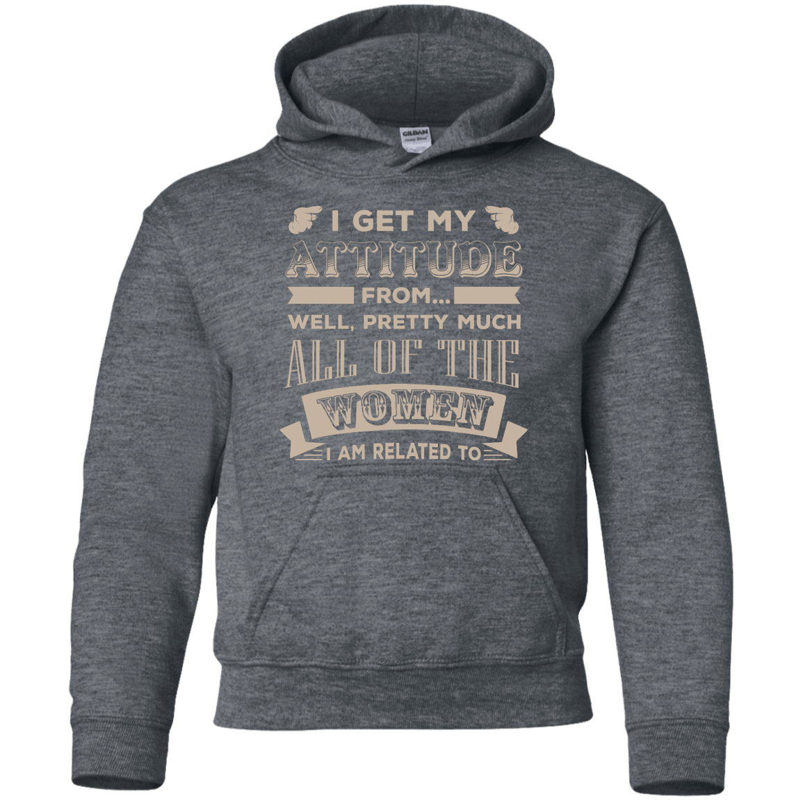 I Get My Attitude From Well Pretty Much All Women T Shirt-T-Shirt & Hoodie-Youth Pullover Hoodie-Dark Heather