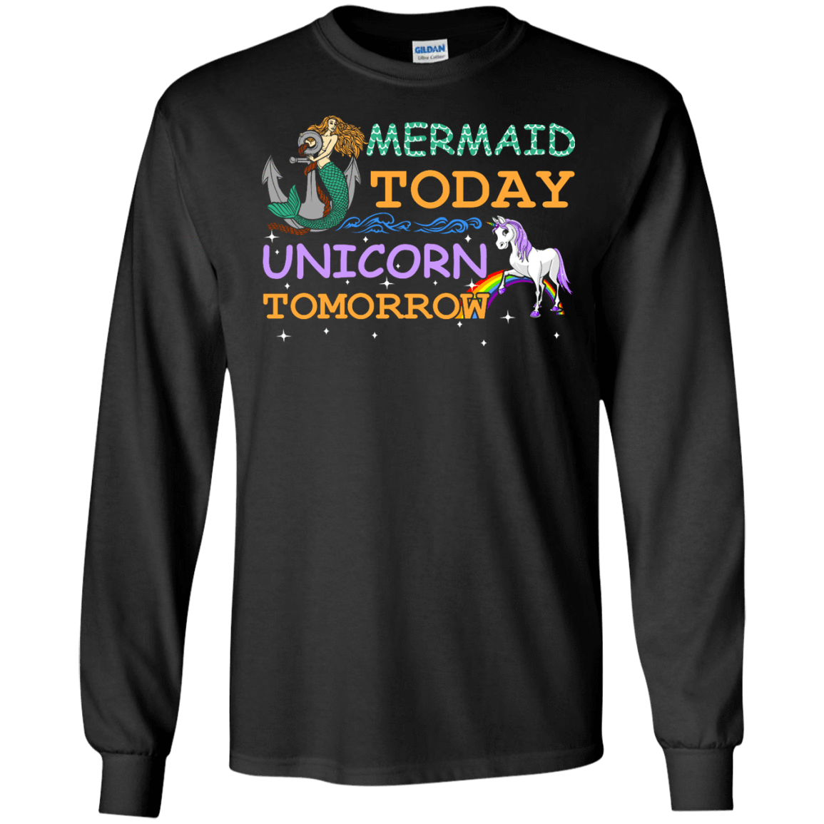 Mermaid Today Unicorn Tomorrow-T-Shirt & Hoodie-Long Sleeve T-Shirt-Black