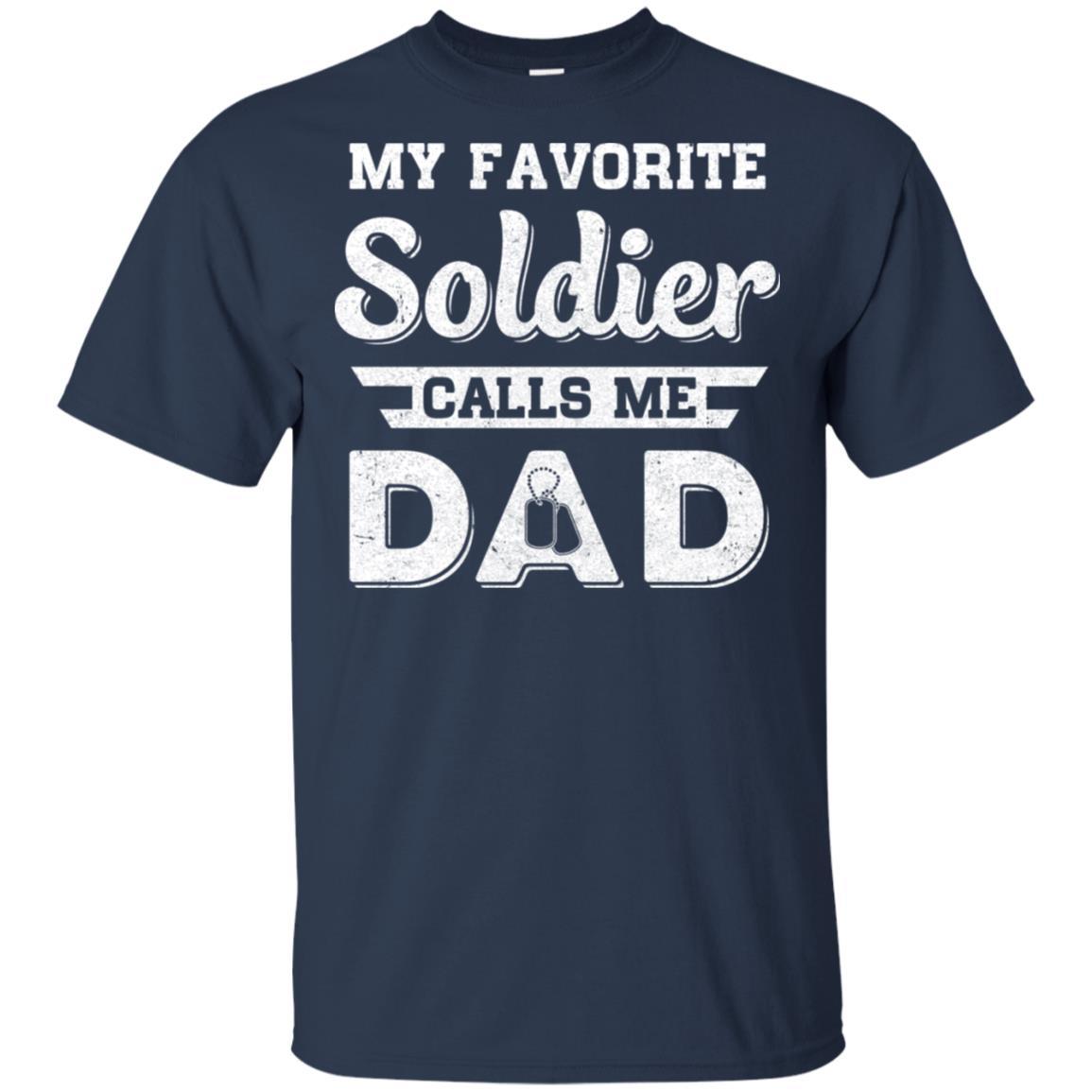 My Favorite Soldier Calls Me Dad Fathers Day Gifts-T-Shirt & Hoodie-Classic T-Shirt-Navy