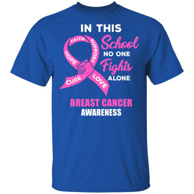 In This School No One Fights Breast Cancer Awareness Alone-T-Shirt & Hoodie-Classic T-Shirt-Royal