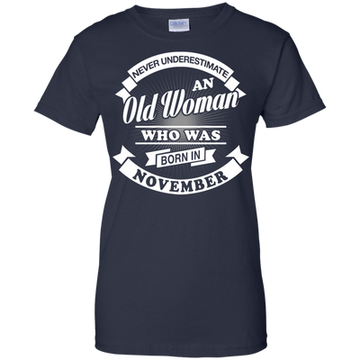 Never Underestimate An Old Woman Who Was Born In November-T-Shirt & Hoodie-Women's T-Shirt-Navy