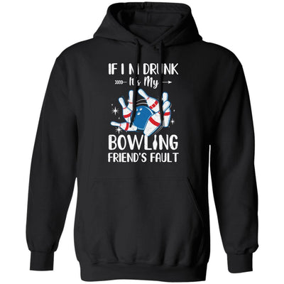 If I'm Drunk It's My Bowling Friend's Fault Bowling-T-Shirt & Tank Top-Pullover Hoodie-Black