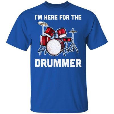 I'm Here For The Drummer Funny Gift For Girfriend Wife Mom-T-Shirt & Hoodie-Classic T-Shirt-Royal