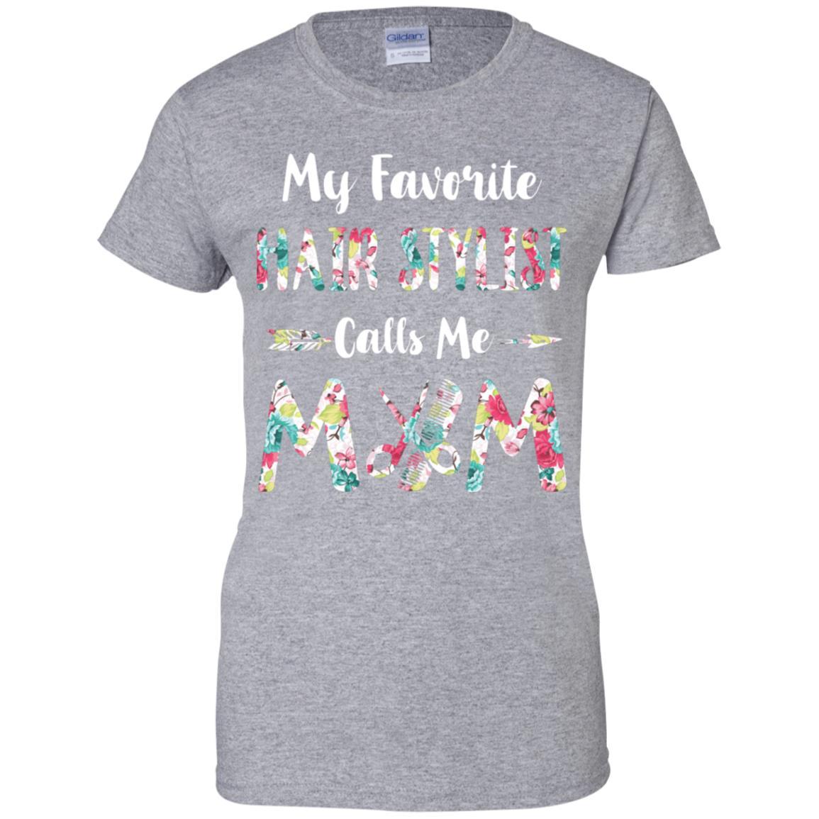 Floral My Favorite Hair Stylist Calls Me Mom Mothers Day Gift-T-Shirt & Hoodie-Women's T-Shirt-Sport Grey