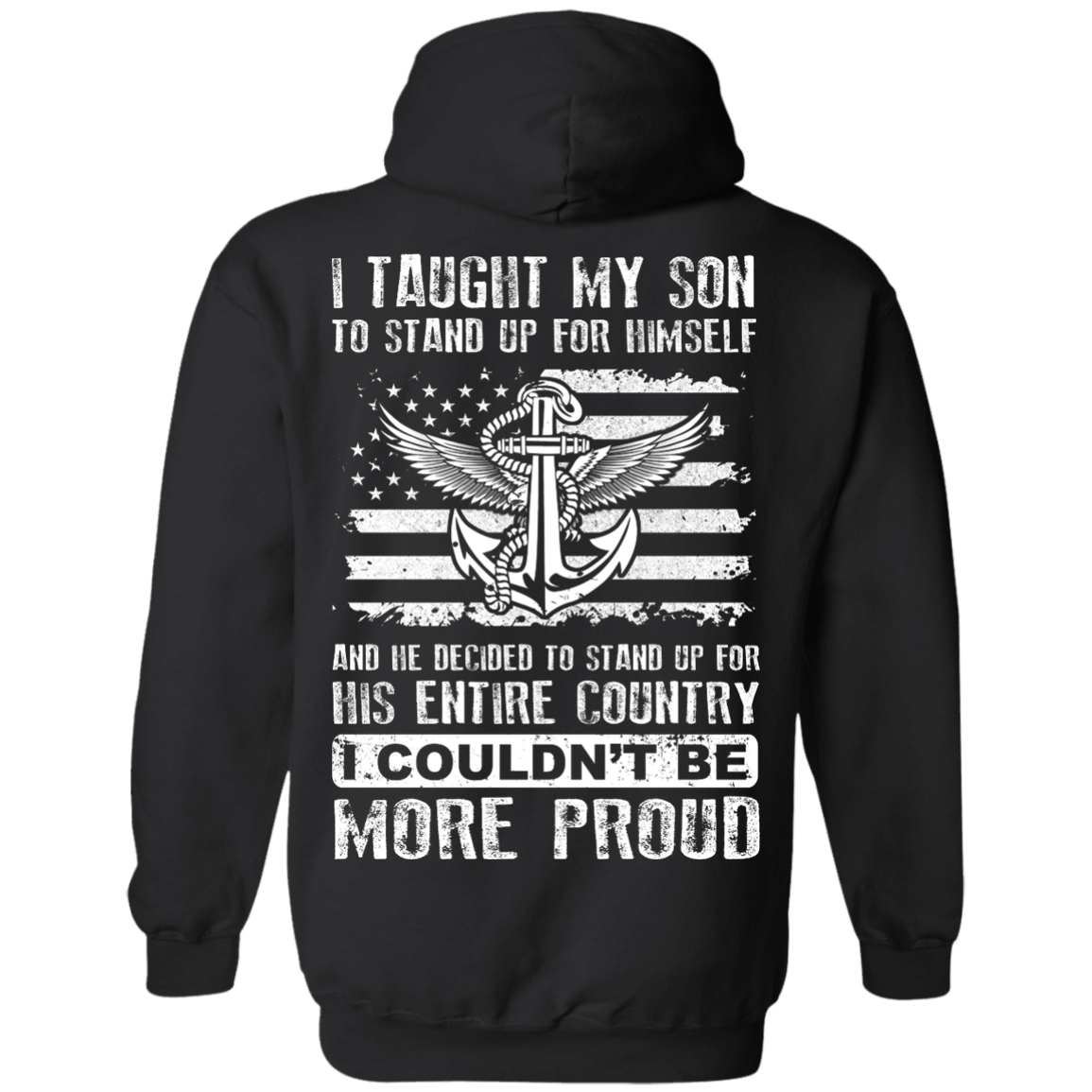 I Taught My Son To Stand Up For Himself-T-Shirt & Hoodie-Pullover Hoodie-Black