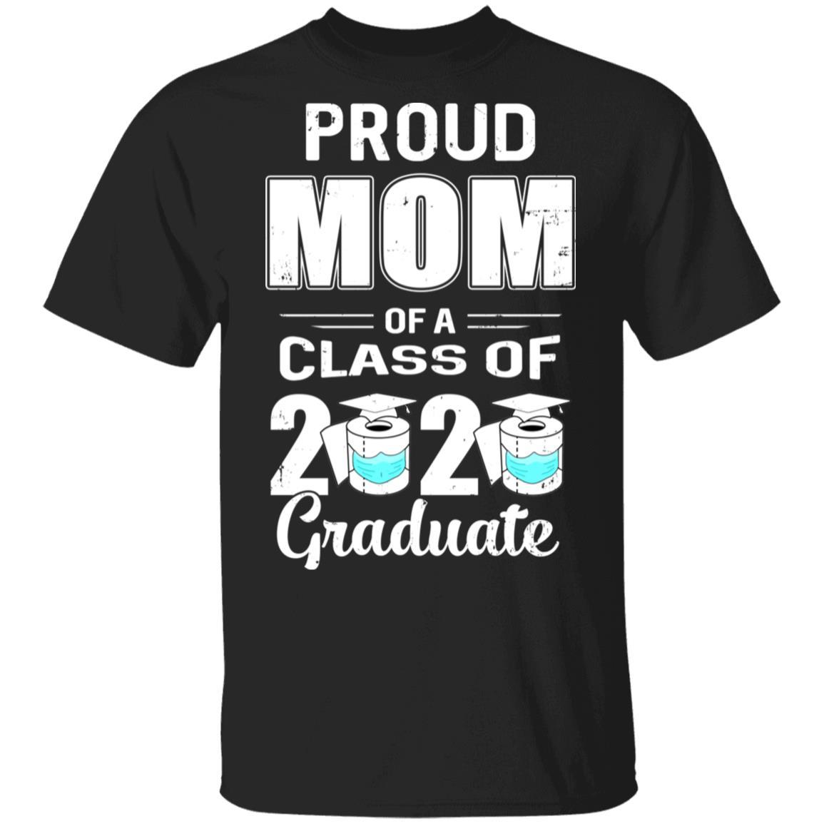 Proud Mom Of A Class Of 2020 Graduate-T-Shirt & Hoodie-Classic T-Shirt-Black