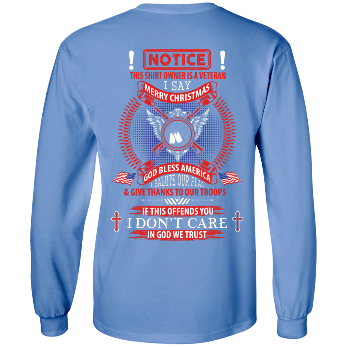 Notice This Shirt Owner Is A Veteran-T-Shirt & Hoodie-Long Sleeve T-Shirt-Carolina Blue