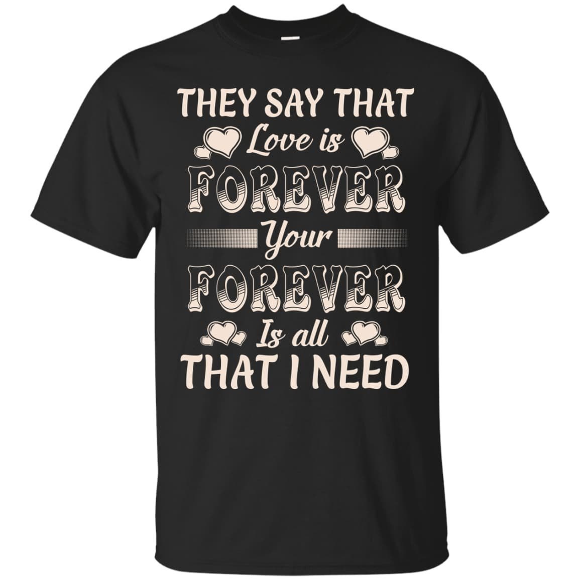 Forever Is All That I Need-T-Shirt & Hoodie-Classic T-Shirt-Black