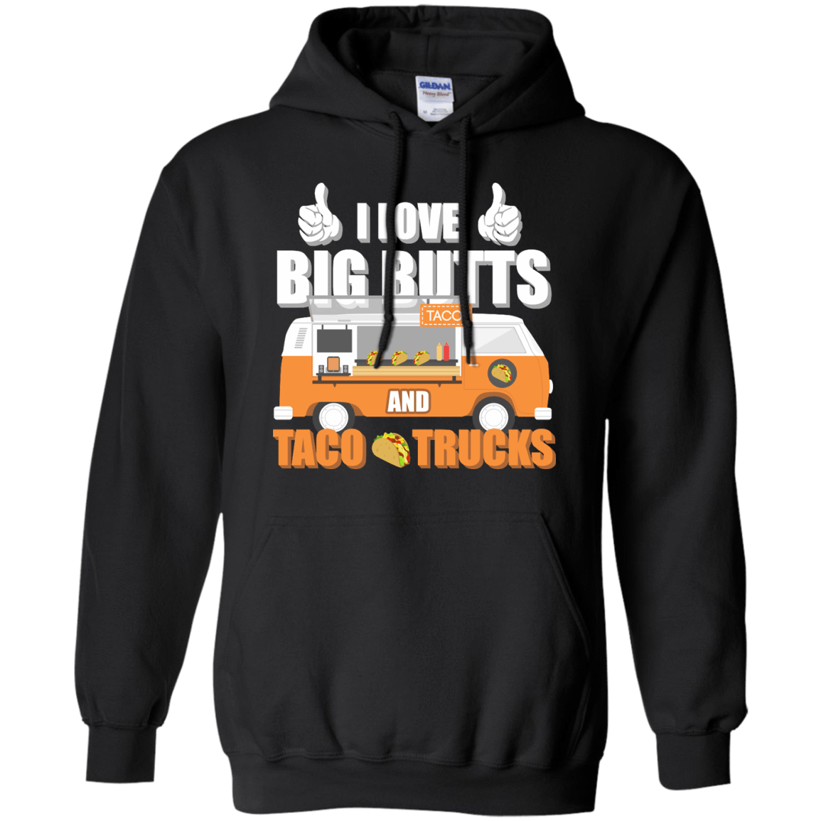 I Love Big Butts And Taco Trucks-T-Shirt & Hoodie-Pullover Hoodie-Black