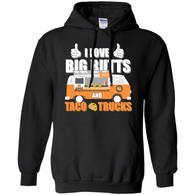 I Love Big Butts And Taco Trucks-T-Shirt & Hoodie-Pullover Hoodie-Black