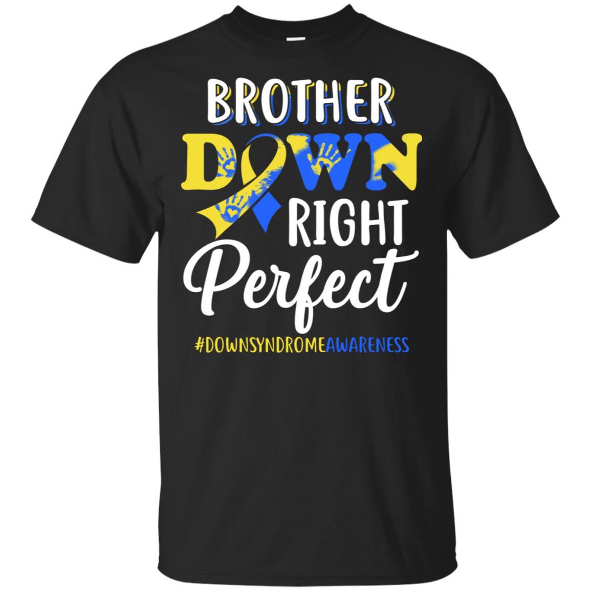 Brother Down Syndrome Awareness Down Right Perfect-T-Shirt & Hoodie-Classic T-Shirt-Black