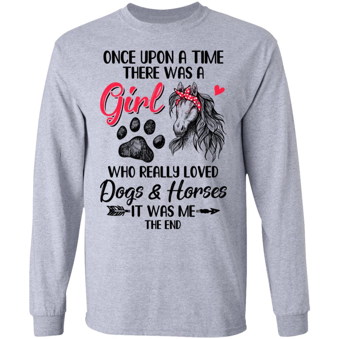 Once Upon A Time There Was Girl Who Loved Dog And Horse Paws-T-Shirt & Hoodie-Long Sleeve T-Shirt-Sport Grey