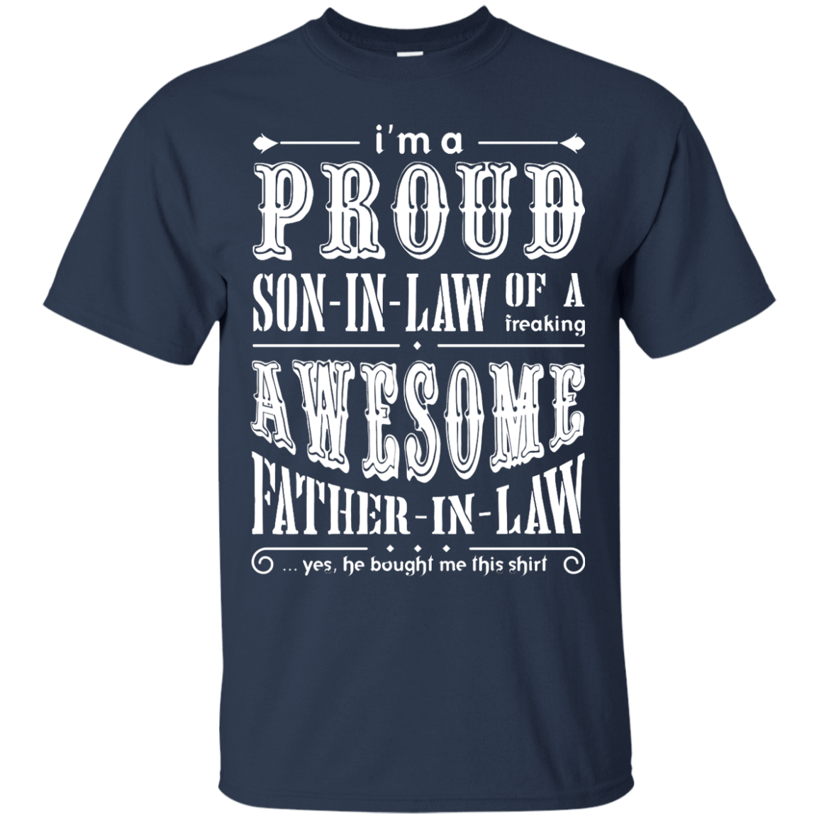 I'm A Proud Son In Law Of A Freaking Awesome Father In Law-T-Shirt & Hoodie-Classic T-Shirt-Navy