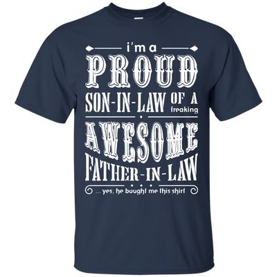 I'm A Proud Son In Law Of A Freaking Awesome Father In Law-T-Shirt & Hoodie-Classic T-Shirt-Navy