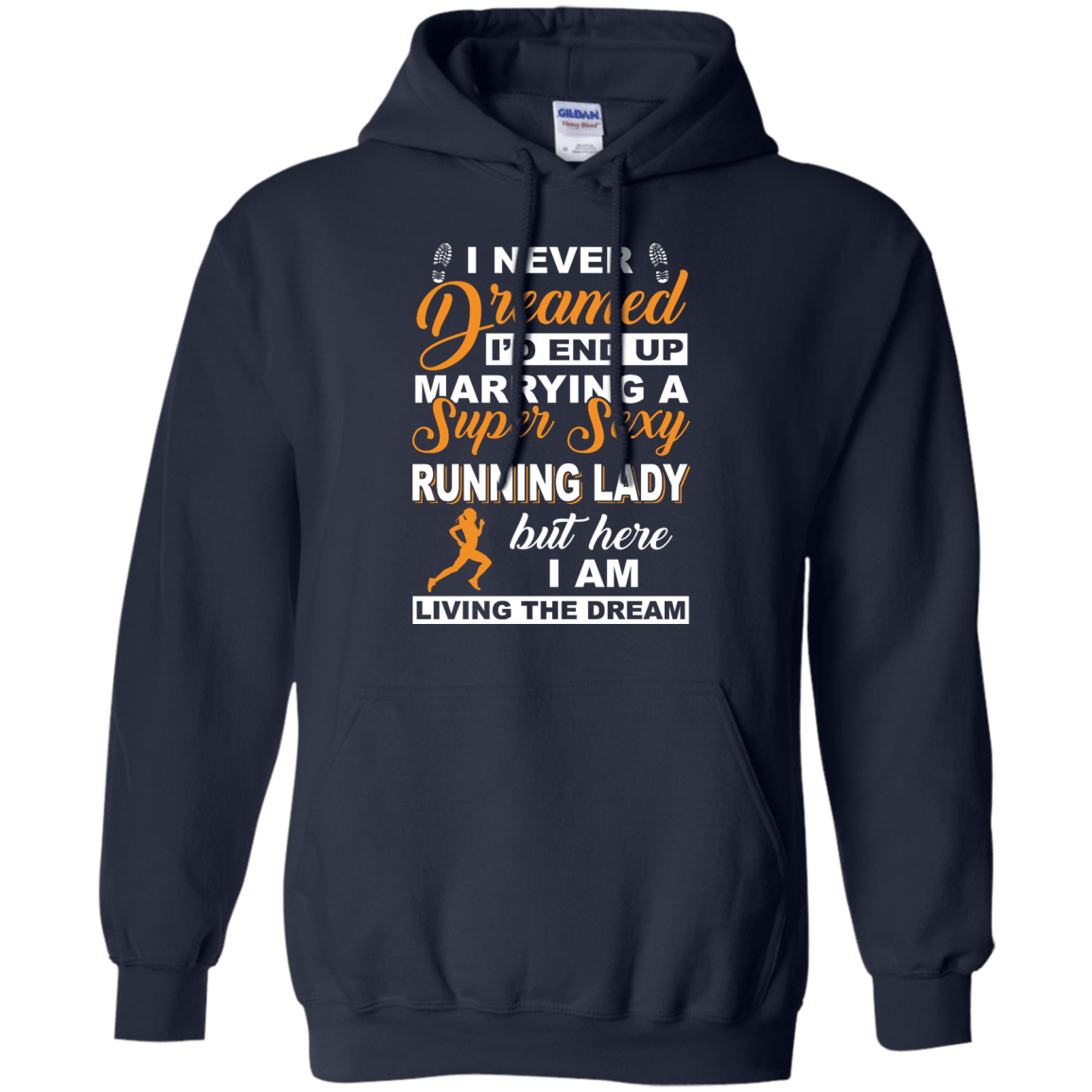 I'd End Up Marrying A Super Sexy Running Lady-T-Shirt & Hoodie-Pullover Hoodie-Navy