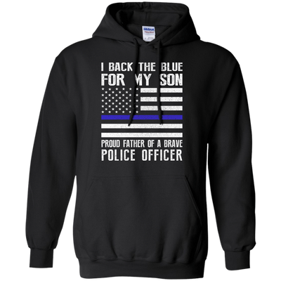 I Back The Blue for My Son Police Thin Blue Line For Dad-T-Shirt & Hoodie-Pullover Hoodie-Black