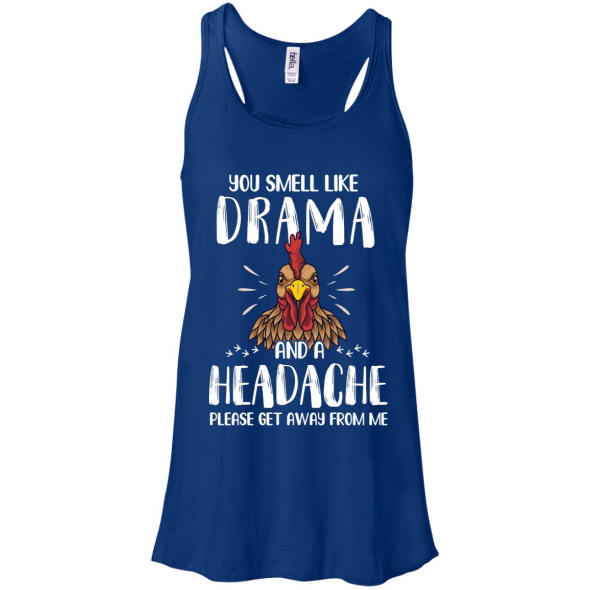 Chicken You Smell Like Drama And A Headache-T-Shirt & Tank Top-Women's Flowy Racerback Tank-True Royal