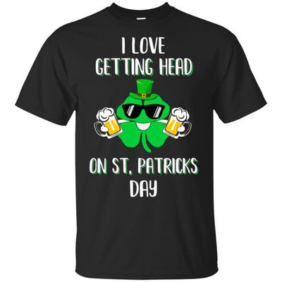 I Love Getting Head On St. Patrick's Day Funny Beer-T-Shirt & Hoodie-Classic T-Shirt-Black